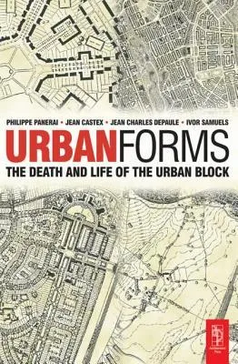 Urban Forms: The Death and Life of the Urban Block