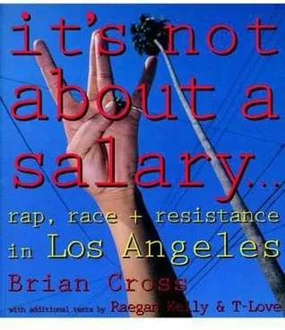 It's Not about a Salary... Rap, Race, and Resistance in Los Angeles