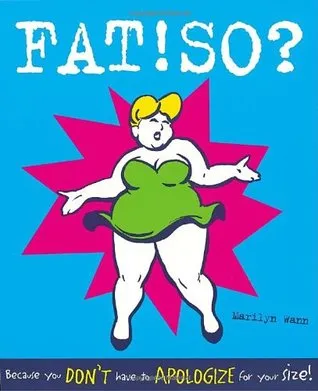 Fat! So?: Because You Don