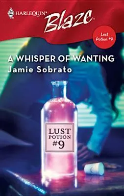 A Whisper of Wanting (Lust Potion #9)