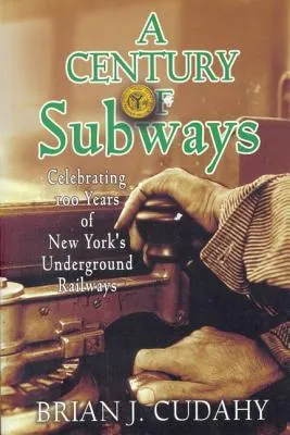 A Century of Subways: Celebrating 100 Years of New York's Underground Railways