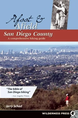 Afoot and Afield: San Diego County: A Comprehensive Hiking Guide