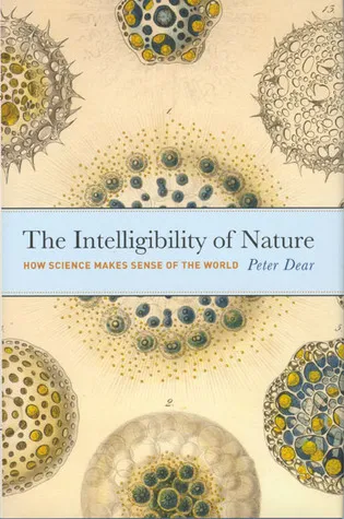 The Intelligibility of Nature: How Science Makes Sense of the World