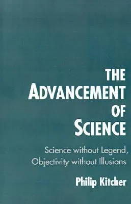 The Advancement of Science: Science Without Legend, Objectivity Without Illusions