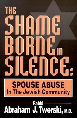 The Shame Borne in Silence: Spouse Abuse in the Jewish Community