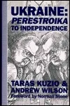 Ukraine: Perestroika to Independence