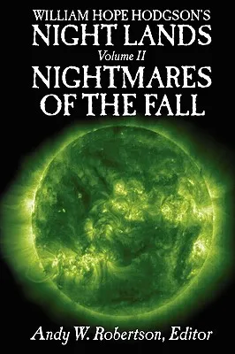 William Hope Hodgson's Night Lands Volume 2: Nightmares of the Fall