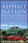 Asphalt Nation: How the Automobile Took Over America and How We Can Take It Back