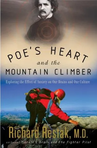 Poe's Heart and the Mountain Climber: Exploring the Effect of Anxiety on Our Brains and Our Culture