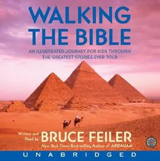 Walking the Bible: An Illustrated Journey for Kids Through the Greatest Stories Ever Told