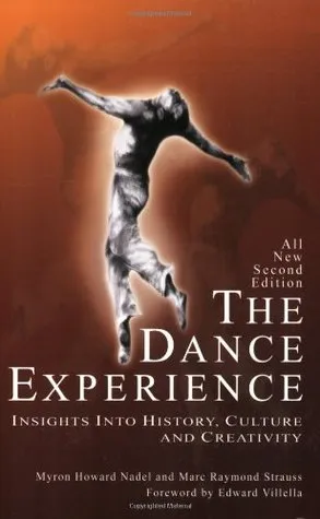 The Dance Experience: Insights into History, Culture and Creativity