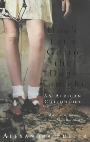 Don't Let's Go to the Dogs Tonight: An African Childhood