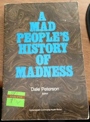 A Mad People's History of Madness