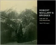 Robert Maillart's Bridges: The Art of Engineering