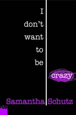 I Don't Want To Be Crazy