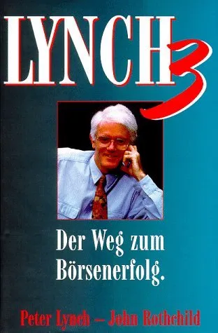 Lynch 3: Der Weg zum Börsenerfolg