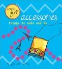 Crafty Girl: Accessories: Things to Make and Do