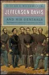 Jefferson Davis and His Generals: The Failure of Confederate Command in the West