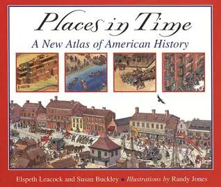 Places in Time: A New Atlas of American History