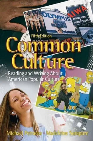 Common Culture: Reading and Writing about American Popular Culture