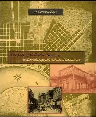 The City of Collective Memory: Its Historical Imagery and Architectural Entertainments