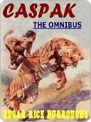 Caspak: The Omnibus