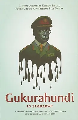 Gukurahundi In Zimbabwe: A Report On The Disturbances In Matebeleland And The Midlands, 1980 - 1988