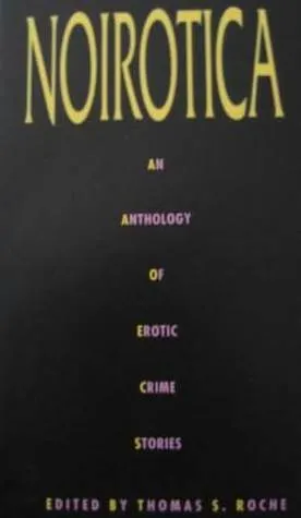 Noirotica: An Anthology of Erotic Crime Stories