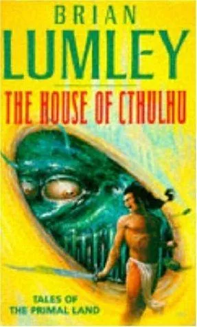 The House of Cthulhu and Other Tales from the Primal Land