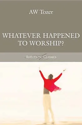 What Ever Happened to Worship ?