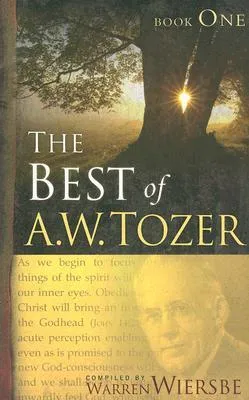 The Best of A. W. Tozer Book One