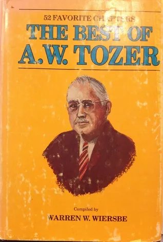 The best of A. W. Tozer: 52 favorite chapters