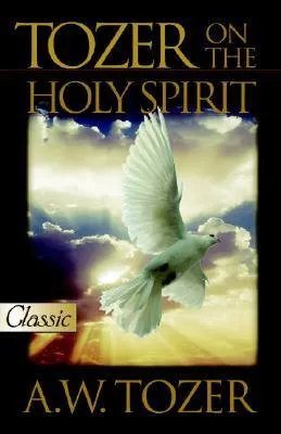 Tozer: Mystery Of The Holy Spirit