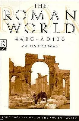 The Roman World 44 BC AD 180