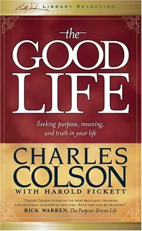 The Good Life: Seeking Purpose, Meaning, and Truth in Your Life