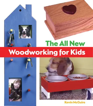 The All-New Woodworking for Kids