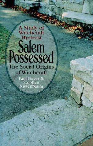 Salem Possessed: The Social Origins of Witchcraft