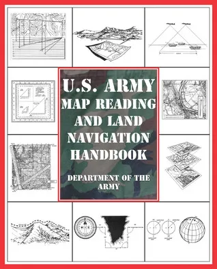 U.S. Army Map Reading and Land Navigation Handbook