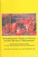 Interpreting Nikolai Gogol Within Russian Orthodoxy: A Neglected Influence on the First Great Russian Novelist