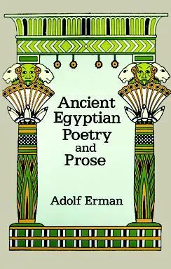 Ancient Egyptian Poetry and Prose