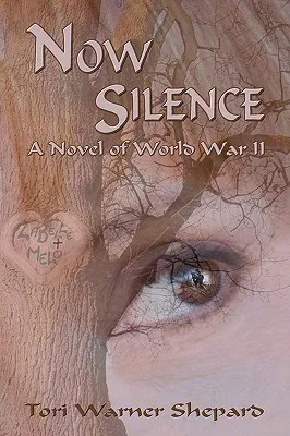 Now Silence, A Novel of World War II