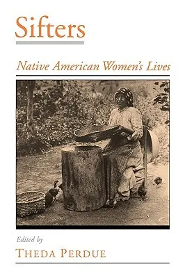 Sifters: Native American Women's Lives