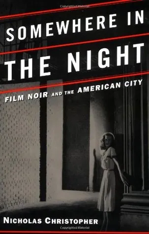 Somewhere in the Night: Film Noir and the American City