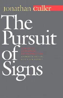 The Pursuit of Signs: Semiotics, Literature, Deconstruction