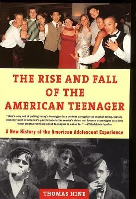 The Rise and  Fall of the American Teenager