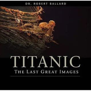 Titanic: The Last Great Images