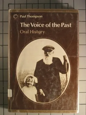 The Voice of the Past - Oral History