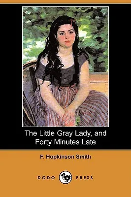 The Little Gray Lady, and Forty Minutes Late