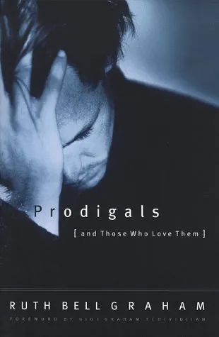 Prodigals and Those Who Love Them