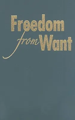 Freedom from Want: The Remarkable Success Story of BRAC, the Global Grassroots Organization That's Winning the Fight Against Poverty